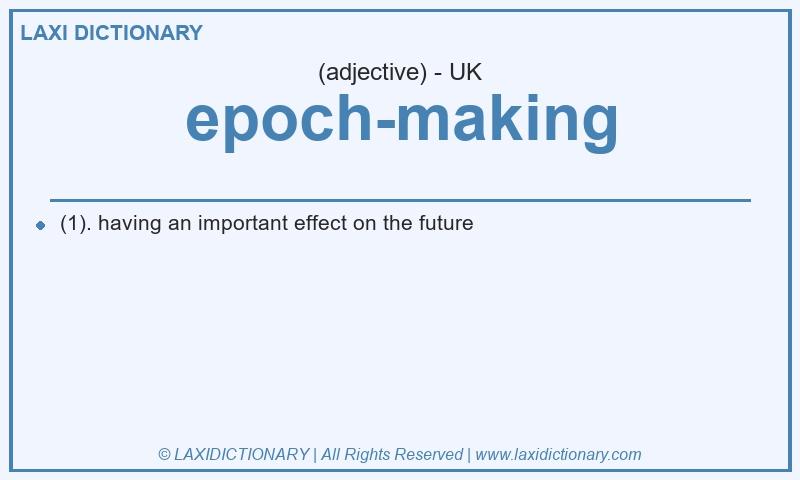 Definition epoch-making in British English