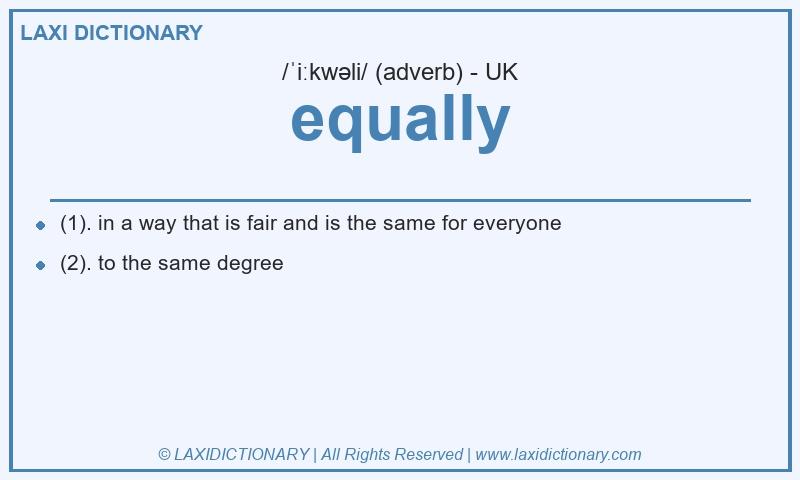 Definition equally in British English
