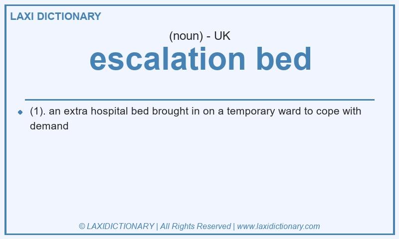 Definition escalation bed in British English