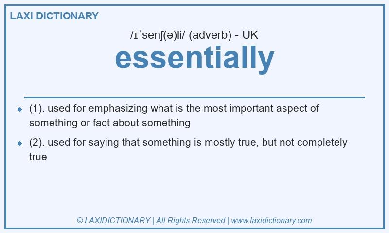 Definition essentially in British English