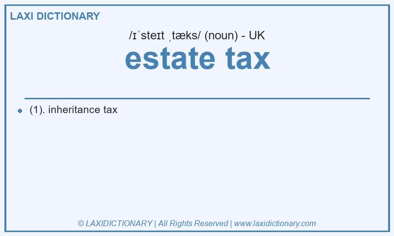 Definition estate tax in British English
