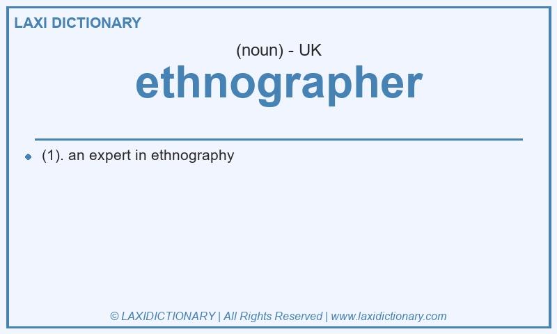 Definition ethnographer in British English