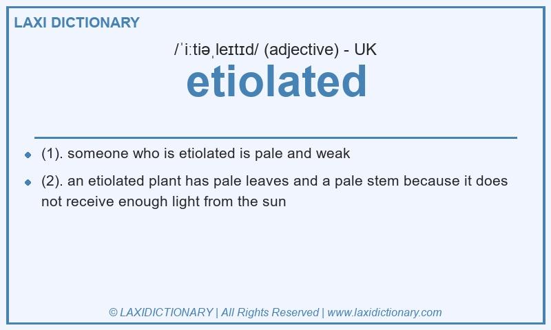 Definition etiolated in British English