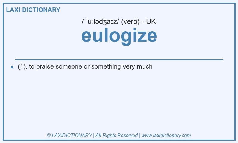 Definition eulogize in British English