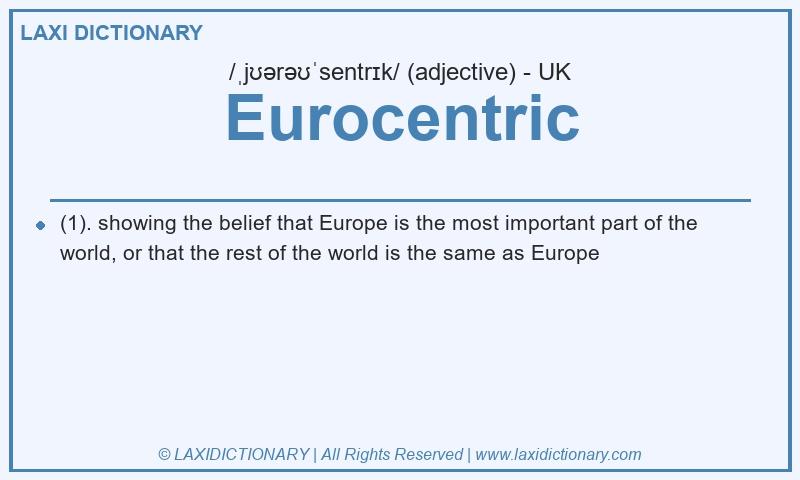 Definition Eurocentric in British English