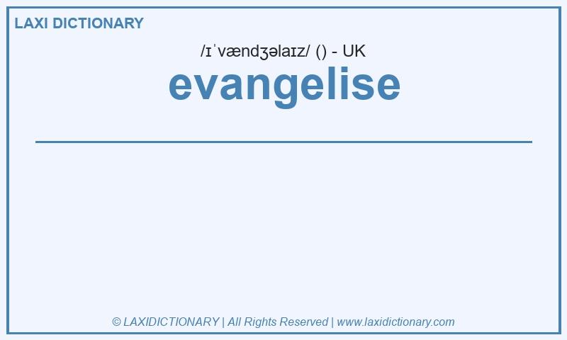 Definition evangelise in British English