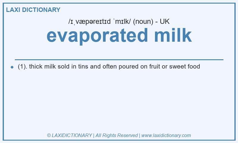Definition evaporated milk in British English
