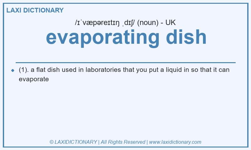 Definition evaporating dish in British English