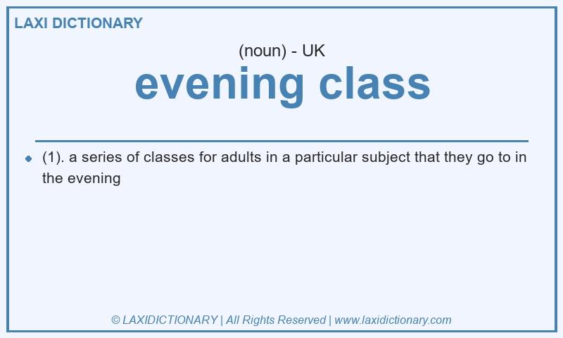 Definition evening class in British English