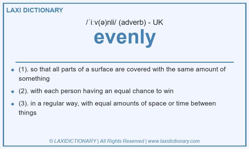 Definition evenly in British English