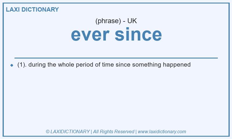 Definition ever since in British English