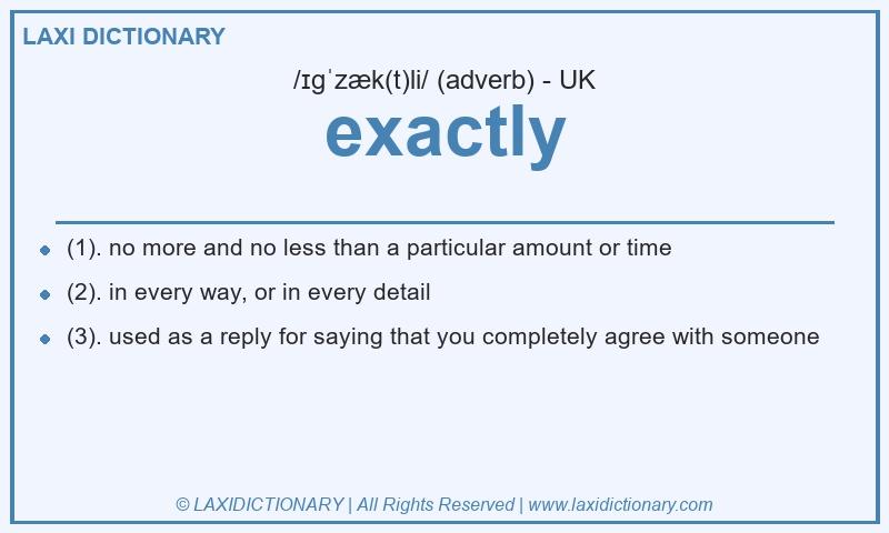 Definition exactly in British English