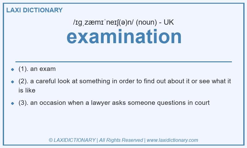 Definition examination in British English