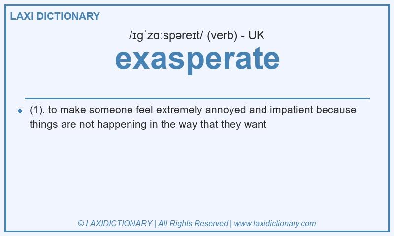 Definition exasperate in British English