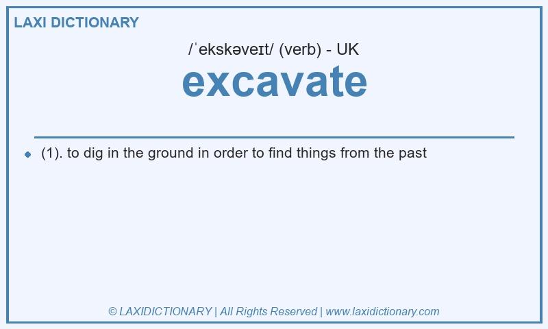 Definition excavate in British English