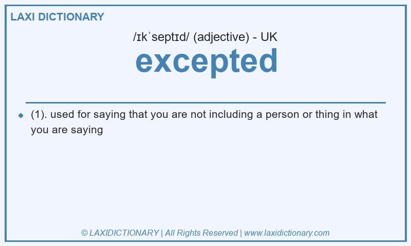 Definition excepted in British English