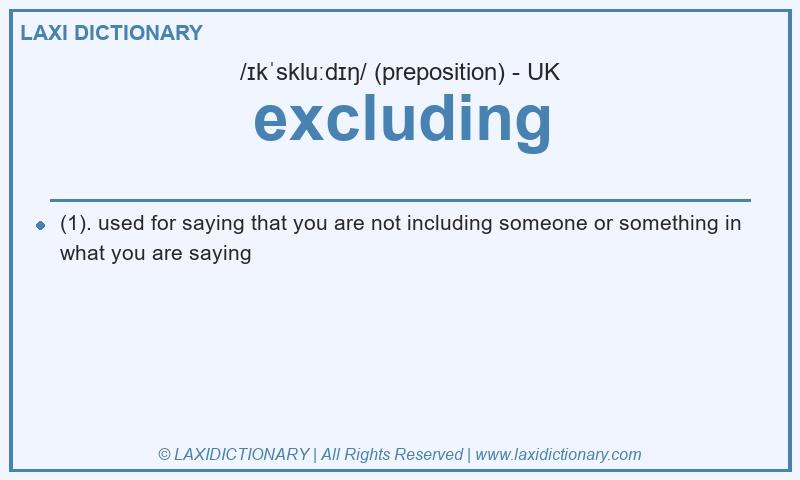 Definition excluding in British English