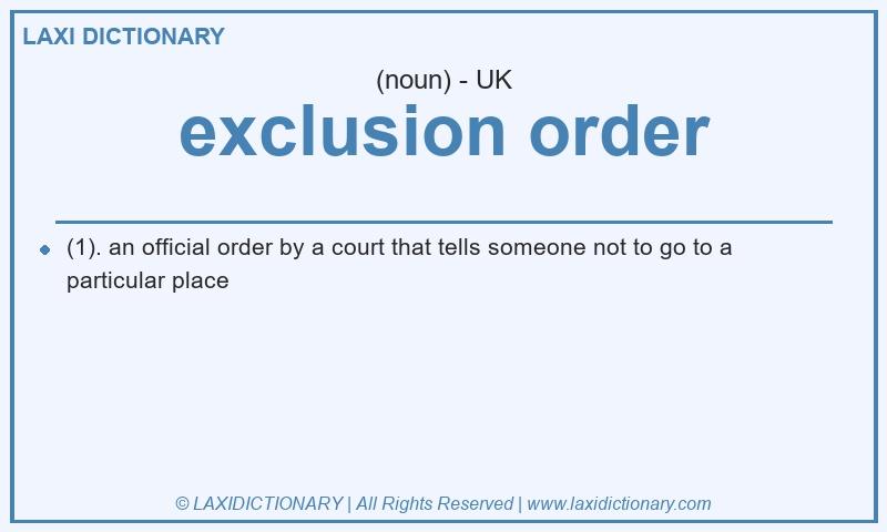 Definition exclusion order in British English