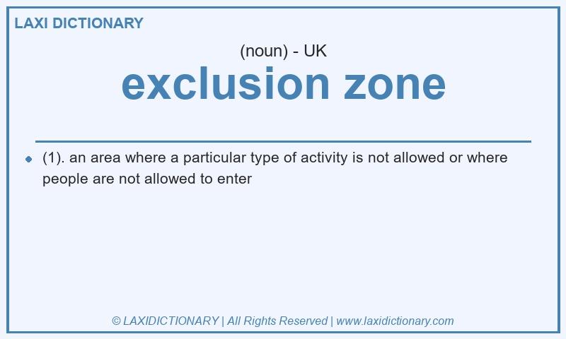 Definition exclusion zone in British English