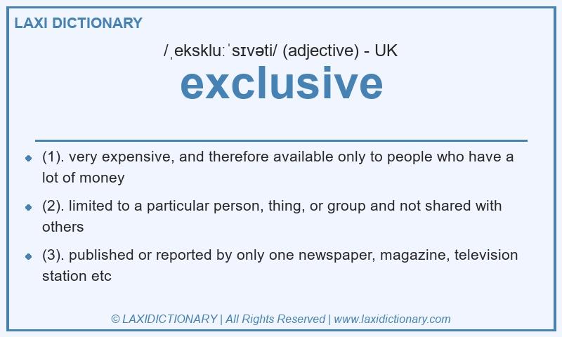 Definition exclusive in British English