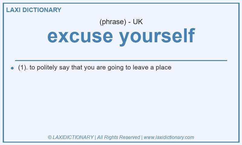 Definition excuse yourself in British English