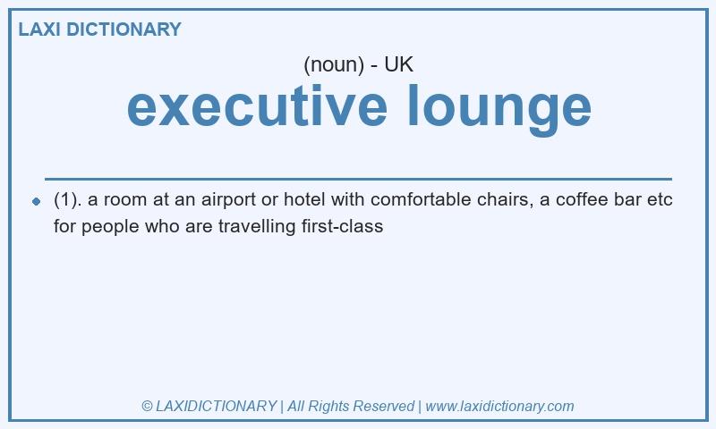 Definition executive lounge in British English