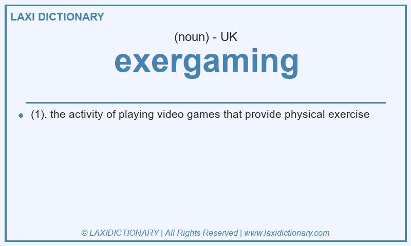 Definition exergaming in British English