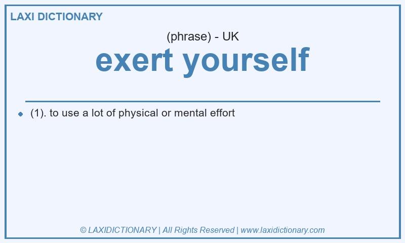 Definition exert yourself in British English
