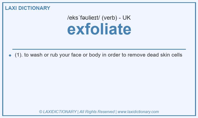 Definition exfoliate in British English