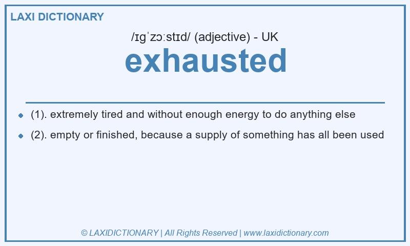 Definition exhausted in British English