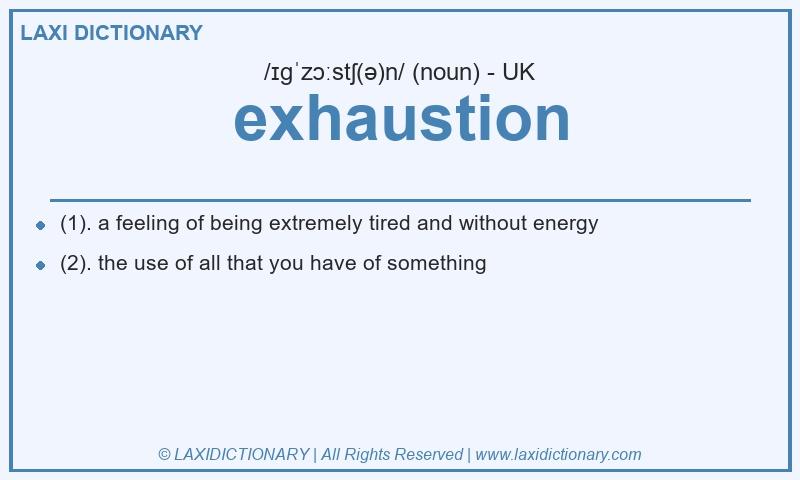 Definition exhaustion in British English