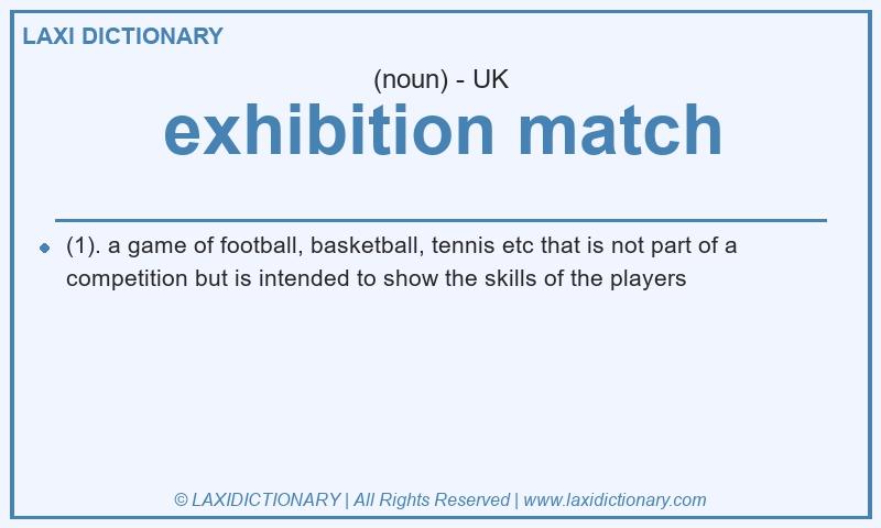 Definition exhibition match in British English