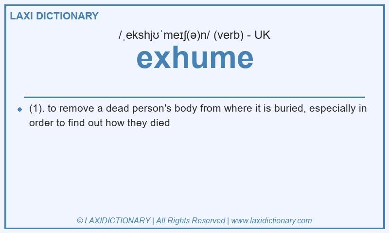 Definition exhume in British English