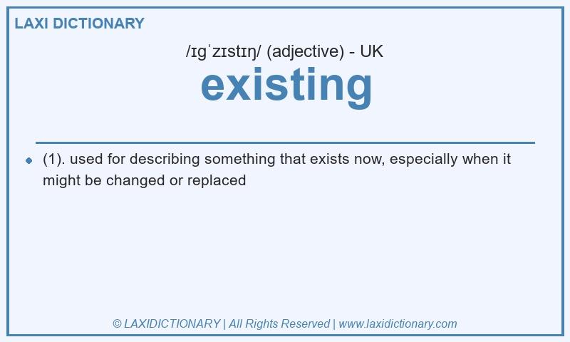 Definition existing in British English