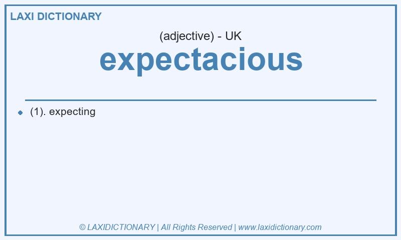 Definition expectacious in British English