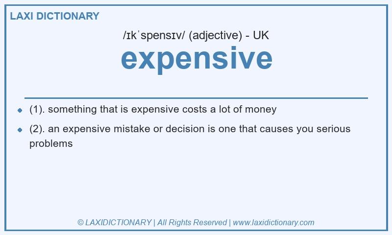 Definition expensive in British English