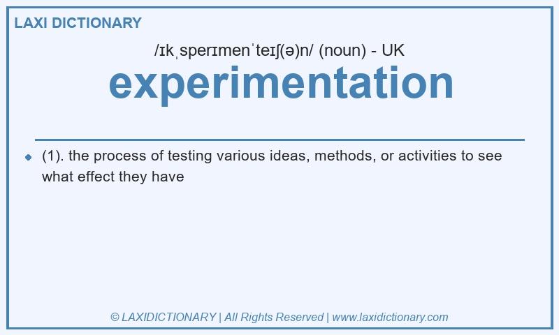 Definition experimentation in British English