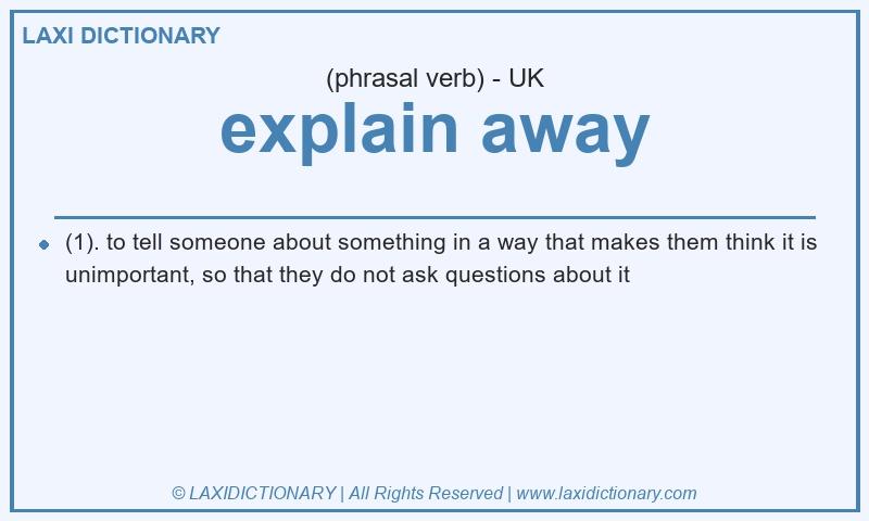 Definition explain away in British English