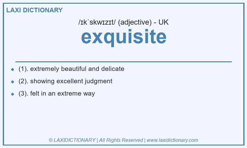 Definition exquisite in British English