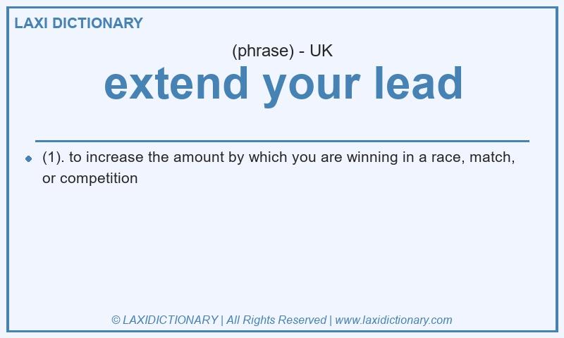 Definition extend your lead in British English
