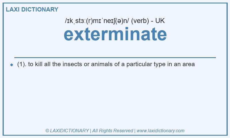 Definition exterminate in British English