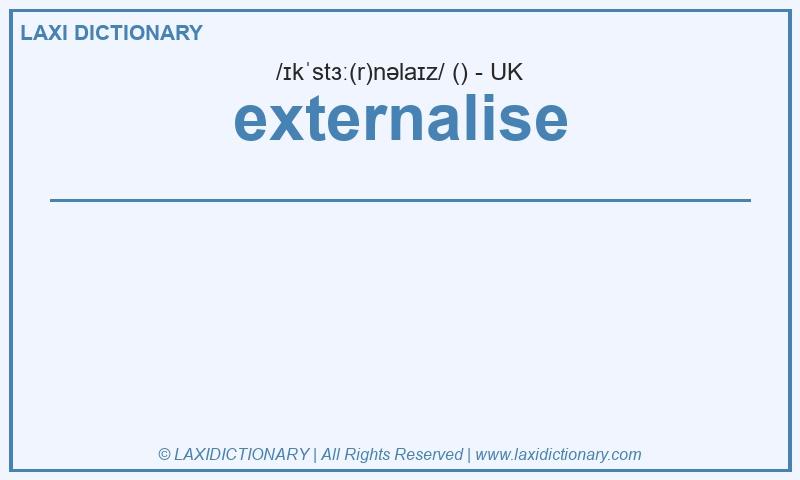 Definition externalise in British English