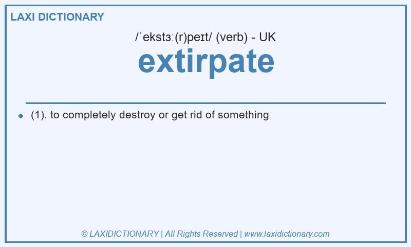 Definition extirpate in British English