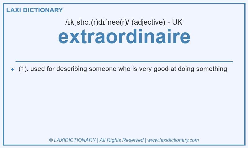 Definition extraordinaire in British English