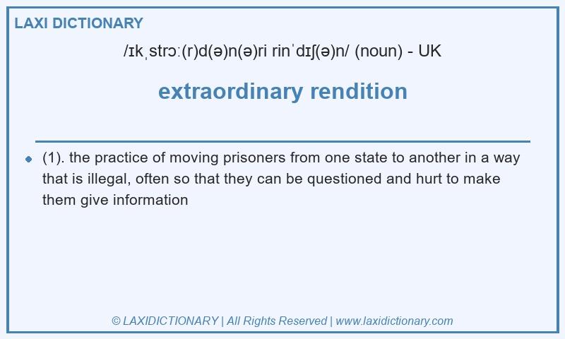 Definition extraordinary rendition in British English