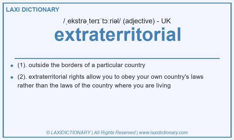 Definition extraterritorial in British English