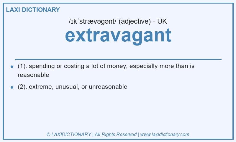 Definition extravagant in British English