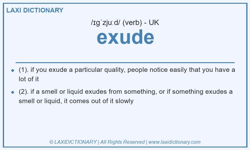 Definition exude in British English
