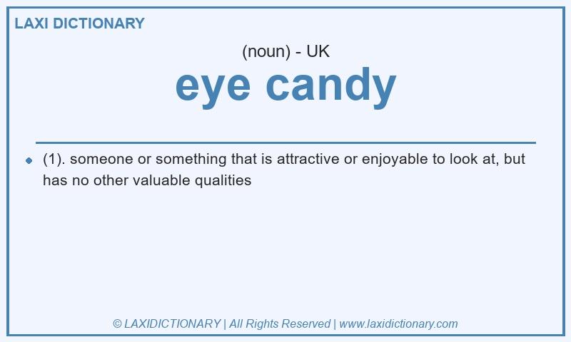 Definition eye candy in British English
