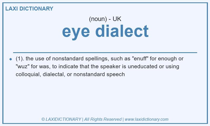 Definition eye dialect in British English